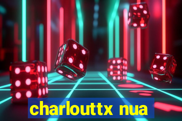 charlouttx nua